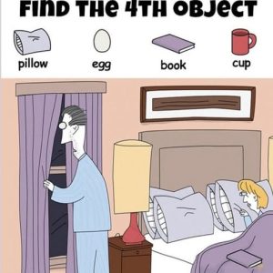 Look for the book, egg, cup, and pillow